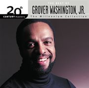 20th century masters: the millennium collection: best of grover washington jr. cover image cdn
