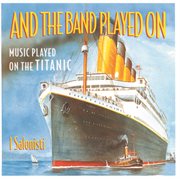 And the band played on - music played on the titanic cover image cdn