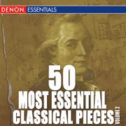50 most essential classical pieces (volume 2) cover image cdn