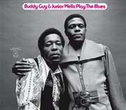 Buddy guy & junior wells play the blues (expanded) cover image cdn