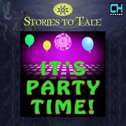 Stories to tale vol. 15: it's party time cover image cdn
