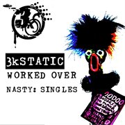 Worked over nasty: singles cover image cdn