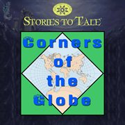 Stories to tale vol. 11: corners of the globe cover image cdn