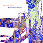 Hotflush recordings #beatportdecade techno cover image cdn