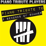 Piano tribute to 5 seconds of summer cover image cdn