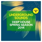Deep house spring season 2014 - underground sounds, vol. 18 cover image cdn