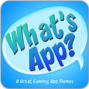 What's app? - 8 great gaming app themes cover image cdn