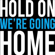 Hold on, were going home cover image cdn