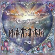 Strawberry fields forever music festival 2012 cover image cdn