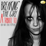Breaking the girl (a tribute to red hot chili peppers) cover image cdn