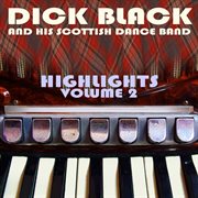 Dick black and his scottish dance band: highlights, vol. 2 cover image cdn