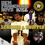 On top of our game (screwed & chopped) cover image cdn
