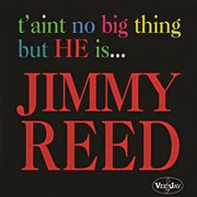 T'aint no big thing but he is... jimmy reed cover image cdn