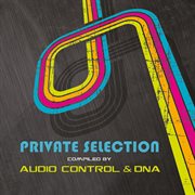 Private selection - compiled by audio control & dna cover image cdn