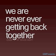We are never ever getting back together (taylor swift cover) cover image cdn