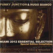 Funky junction & hugo bianco miami 2012 essential selection cover image cdn