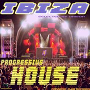 Ibiza progressive house (selected by unison) cover image cdn