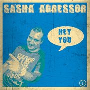 Sasha agressor - hey you cover image cdn