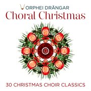 Choral christmas - 30 christmas choir classics cover image cdn