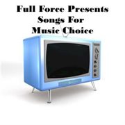 Full force presents "songs for music choice" cover image cdn