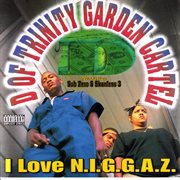 I love n.i.g.g.a.z. cover image cdn