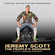 Jeremy scott: the people's designer (original motion picture soundtrack) cover image cdn