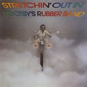 Stretchin' out in bootsy's rubber band cover image cdn