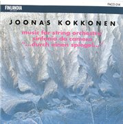 Kokkonen: music for string orchestra, sinfonia da camera, '...durch einen spiegel...' cover image cdn
