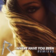Where have you been (remixes) cover image cdn