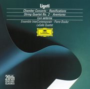 Ligeti: chamber concerto; ramifications; string quartet no.2; aventures cover image cdn
