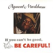 If you can't be good, be careful! cover image cdn