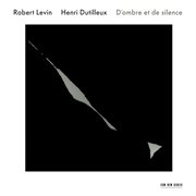 Robert levin / henri dutilleux: d'ombre et de silence cover image cdn