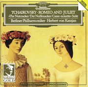 Tchaikovsky: romeo and juliet (fantasy overture after shakespeare); the nutcracker, op. 71a (suite f cover image cdn