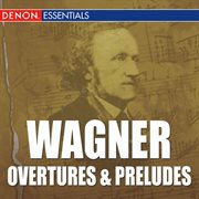 Wagner overtures & preludes cover image cdn