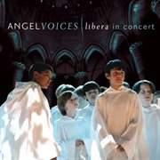 Angel voices: libera in concert cover image cdn