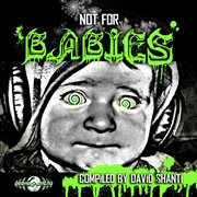 Not for babies by davidshanti cover image cdn