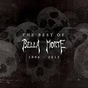 The best of bella morte (1996 - 2012) cover image cdn