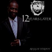 12 years later (reggae version) cover image cdn