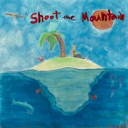 Shoot the mountain cover image cdn