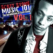Music 101: the introduction of scott stone vol.1 cover image cdn