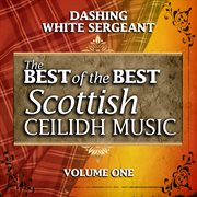 Dashing white sergeant: the best of the best scottish ceilidh music, vol. 1 cover image cdn