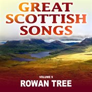Rowan tree: great scottish songs, vol. 9 cover image cdn