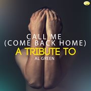 Call me (come back home) - a tribute to al green cover image cdn