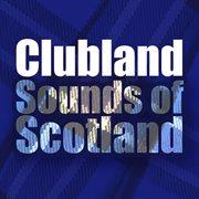 Clubland sounds of scotland cover image cdn