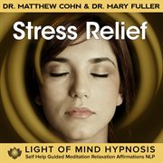 Stress relief light of mind hypnosis self help guided meditation relaxation affirmations nlp cover image cdn