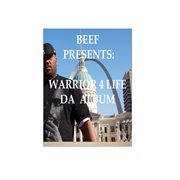 Beef presents: warrior 4 life: da album cover image cdn