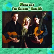 World vol. 7: trio caliente - baila me cover image cdn