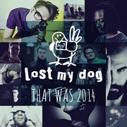 That was 2014: lost my dog records cover image cdn
