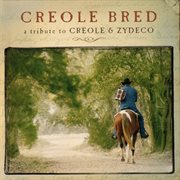 Creole bred - a tribute to creole & zydeco cover image cdn