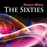 Dance mixes: the sixties cover image cdn